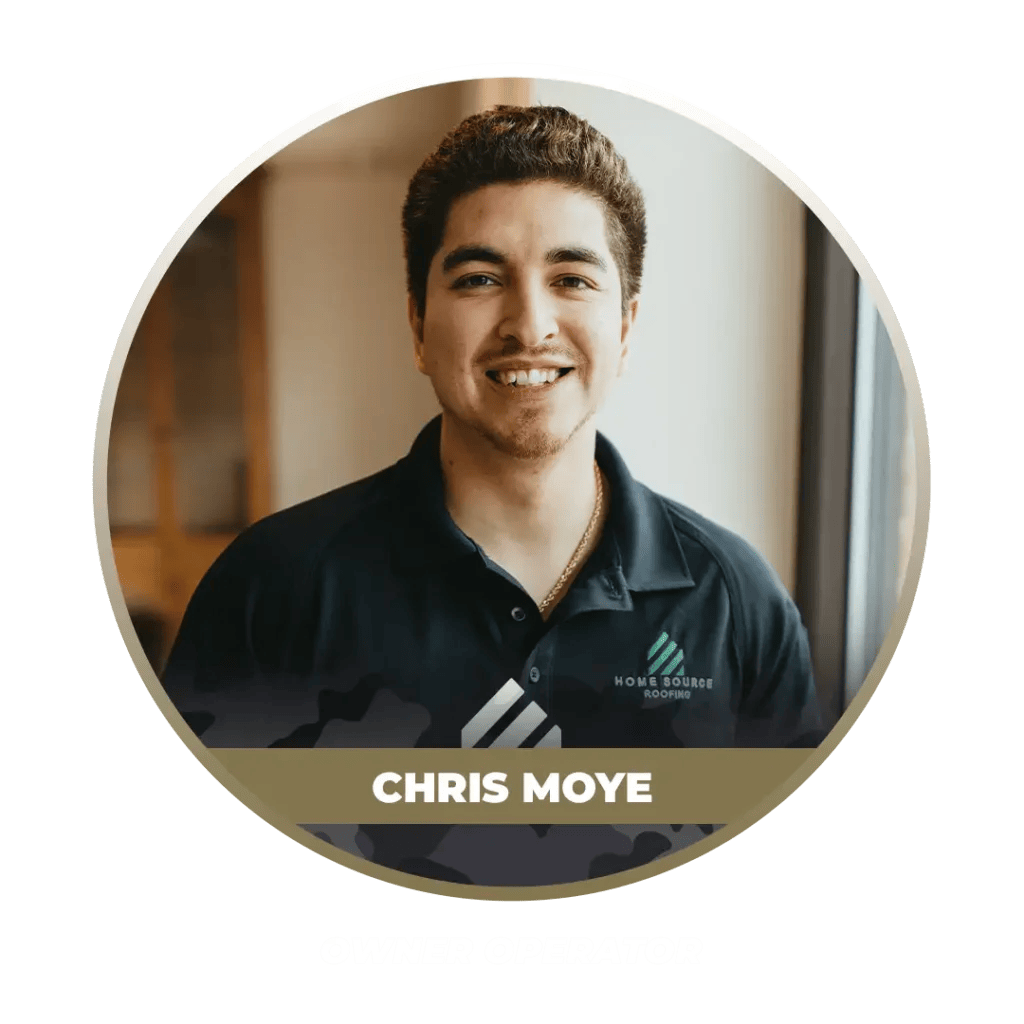 Home Source Roofing-Frame-Chris Moye- Owner_Operator