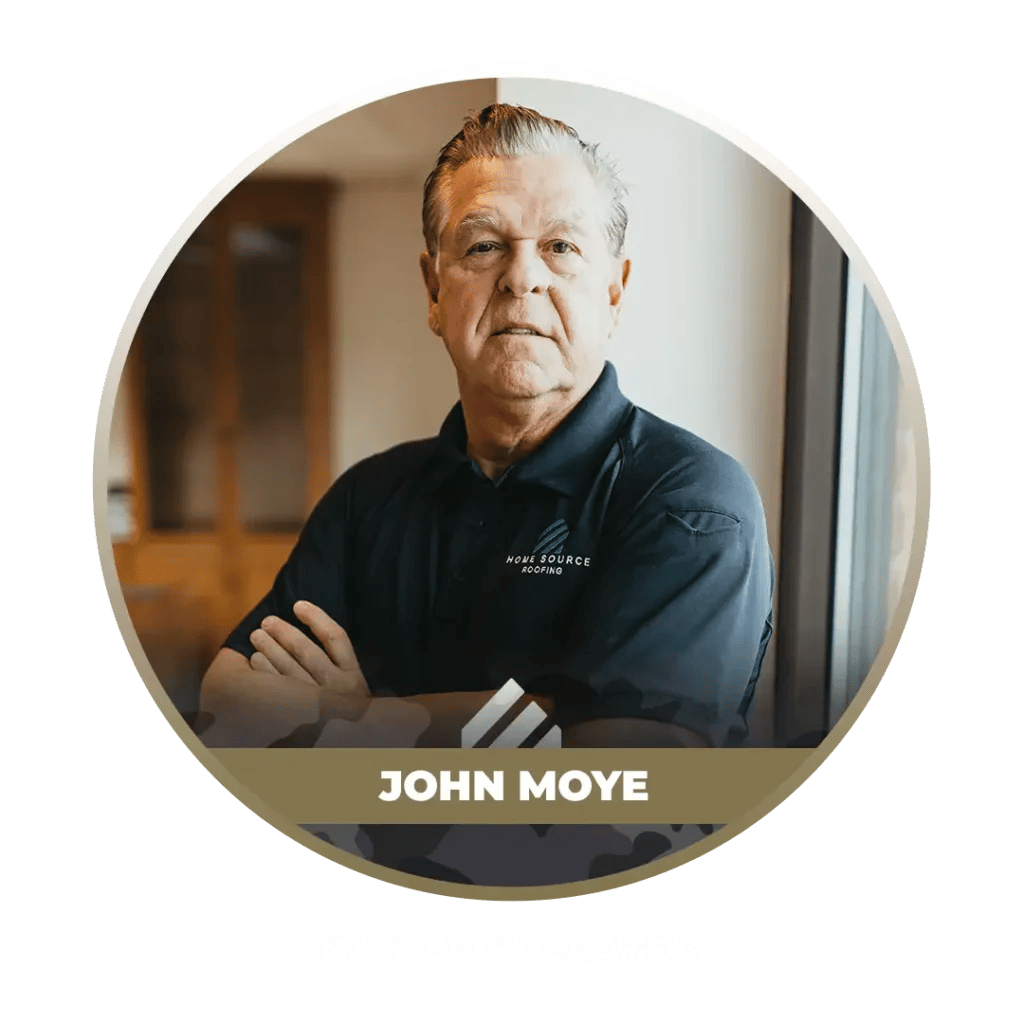 Home Source Roofing-Frame-John Moye - Owner_Operator